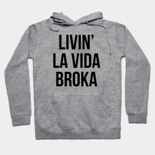 living la vida broka Hoodie